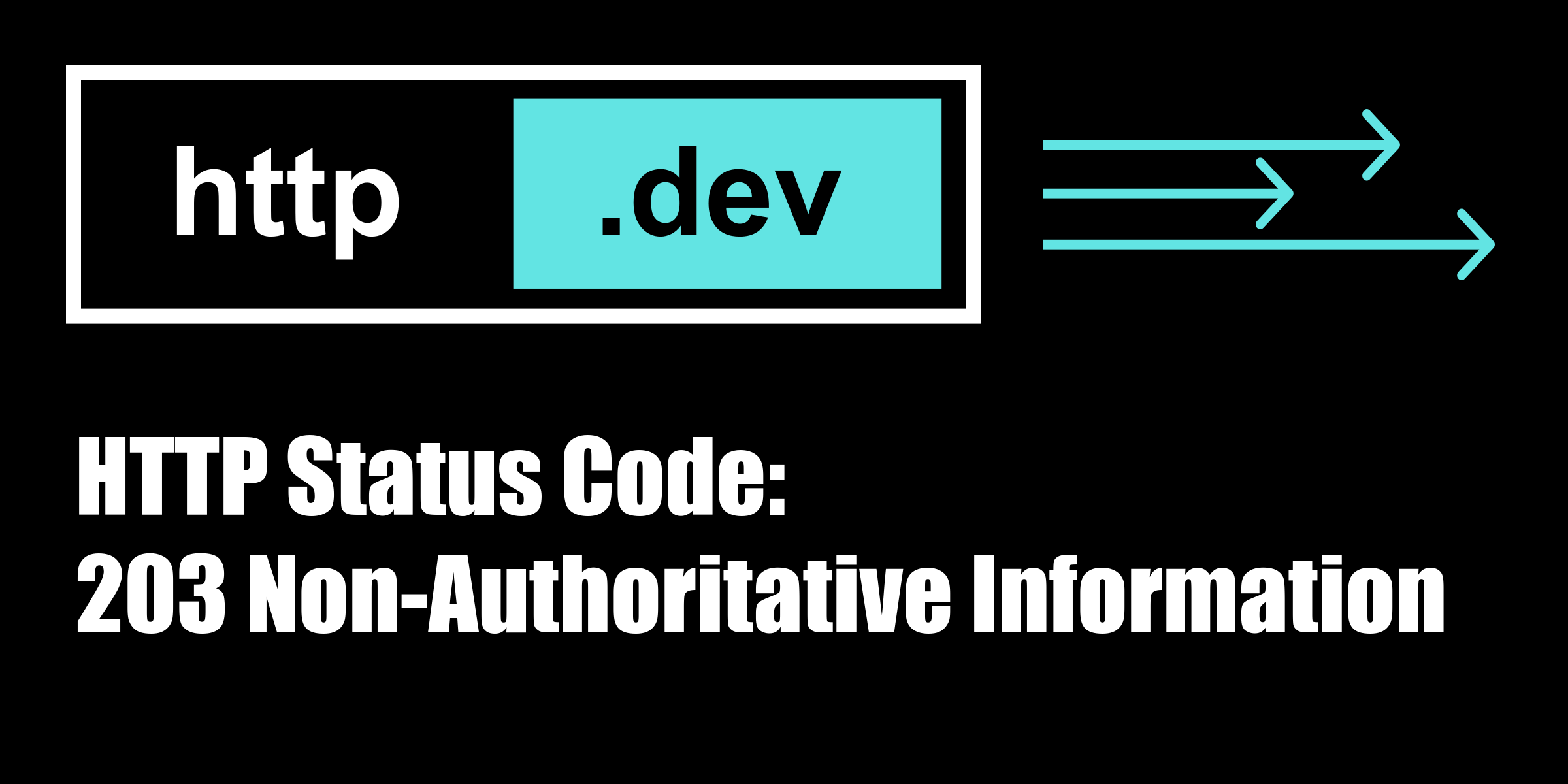 203 Non-Authoritative Information - HTTP status code explained