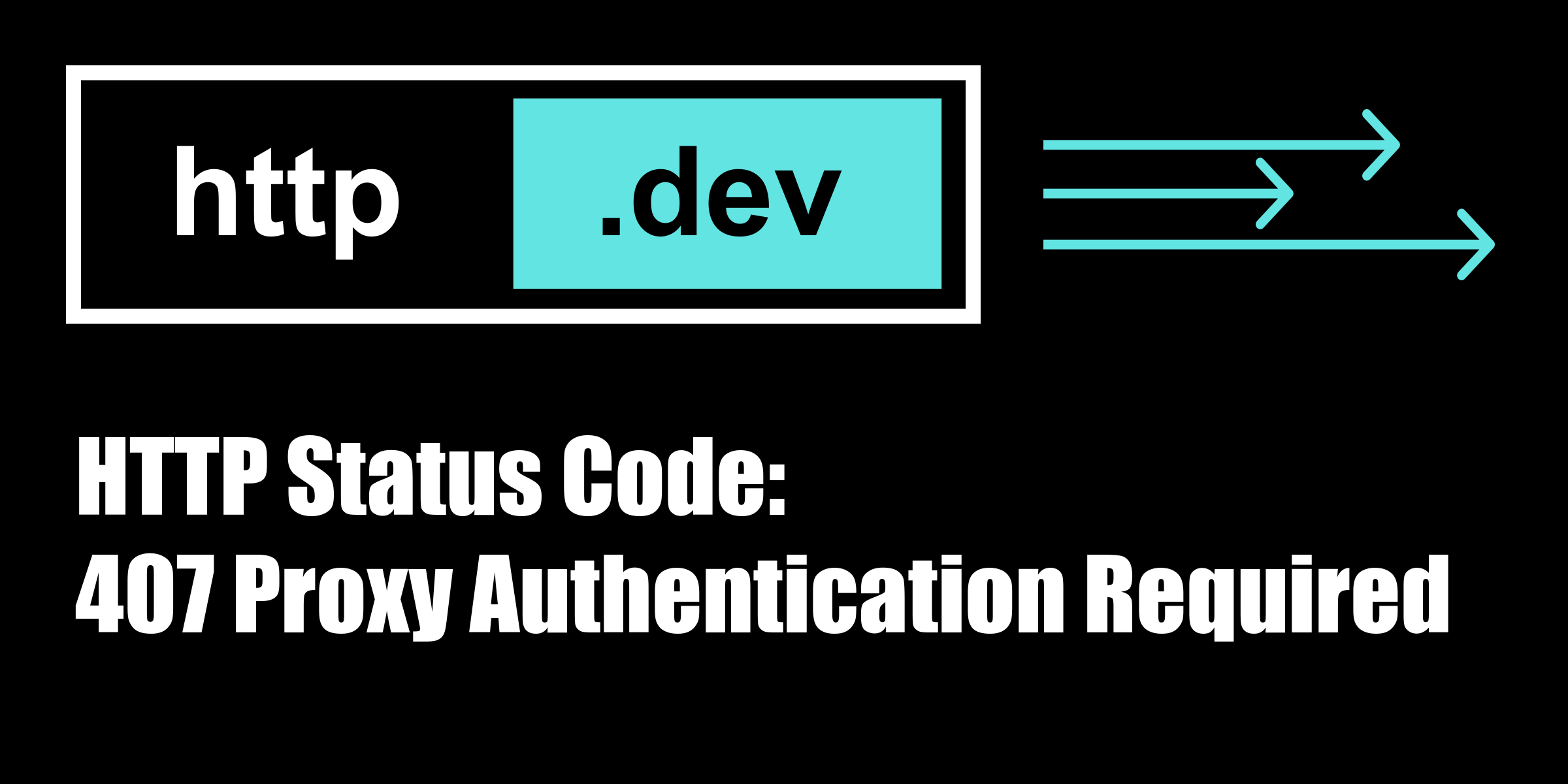 407 Proxy Authentication Required HTTP status code explained