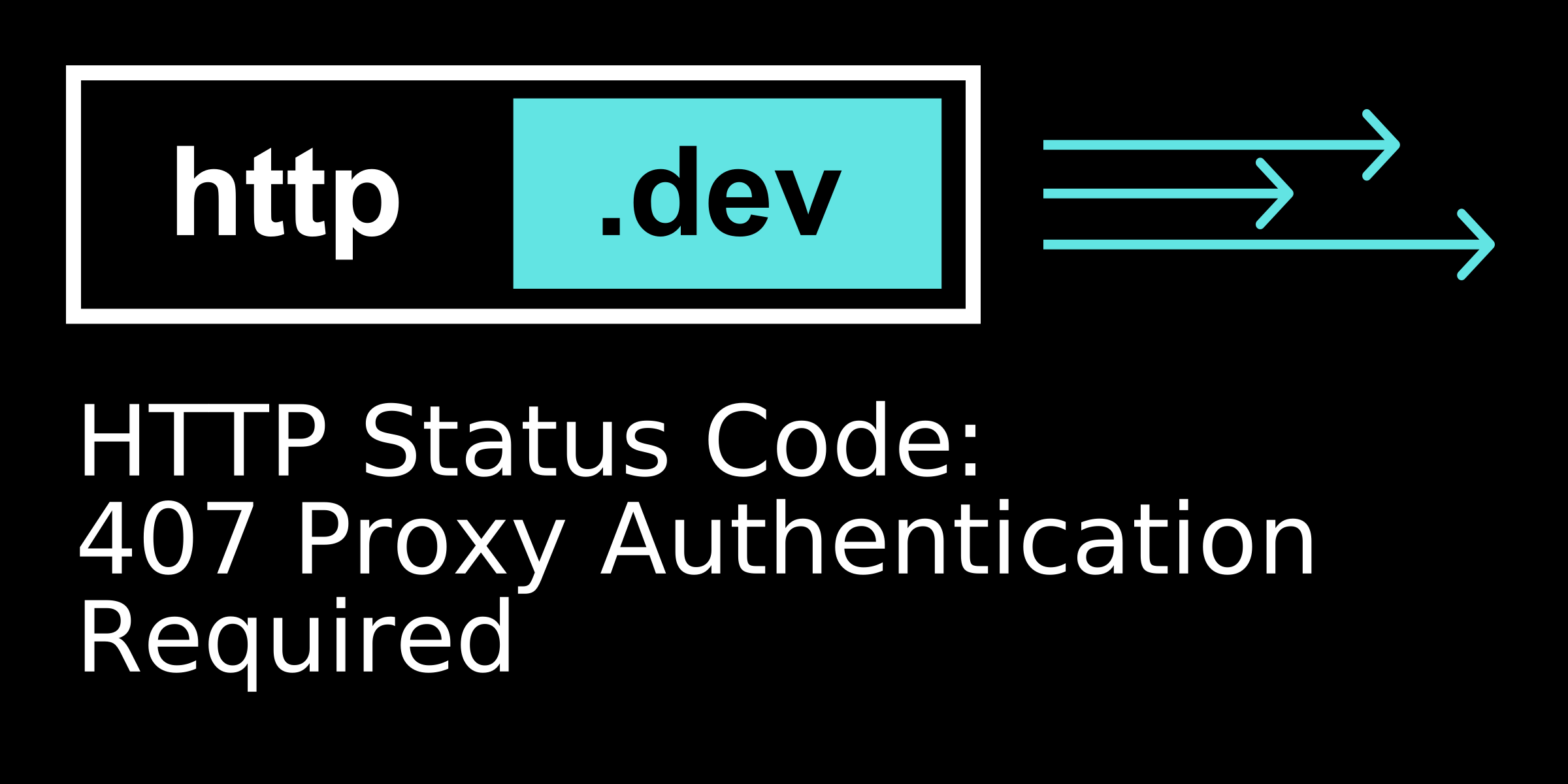 407 Proxy Authentication Required - HTTP status code explained