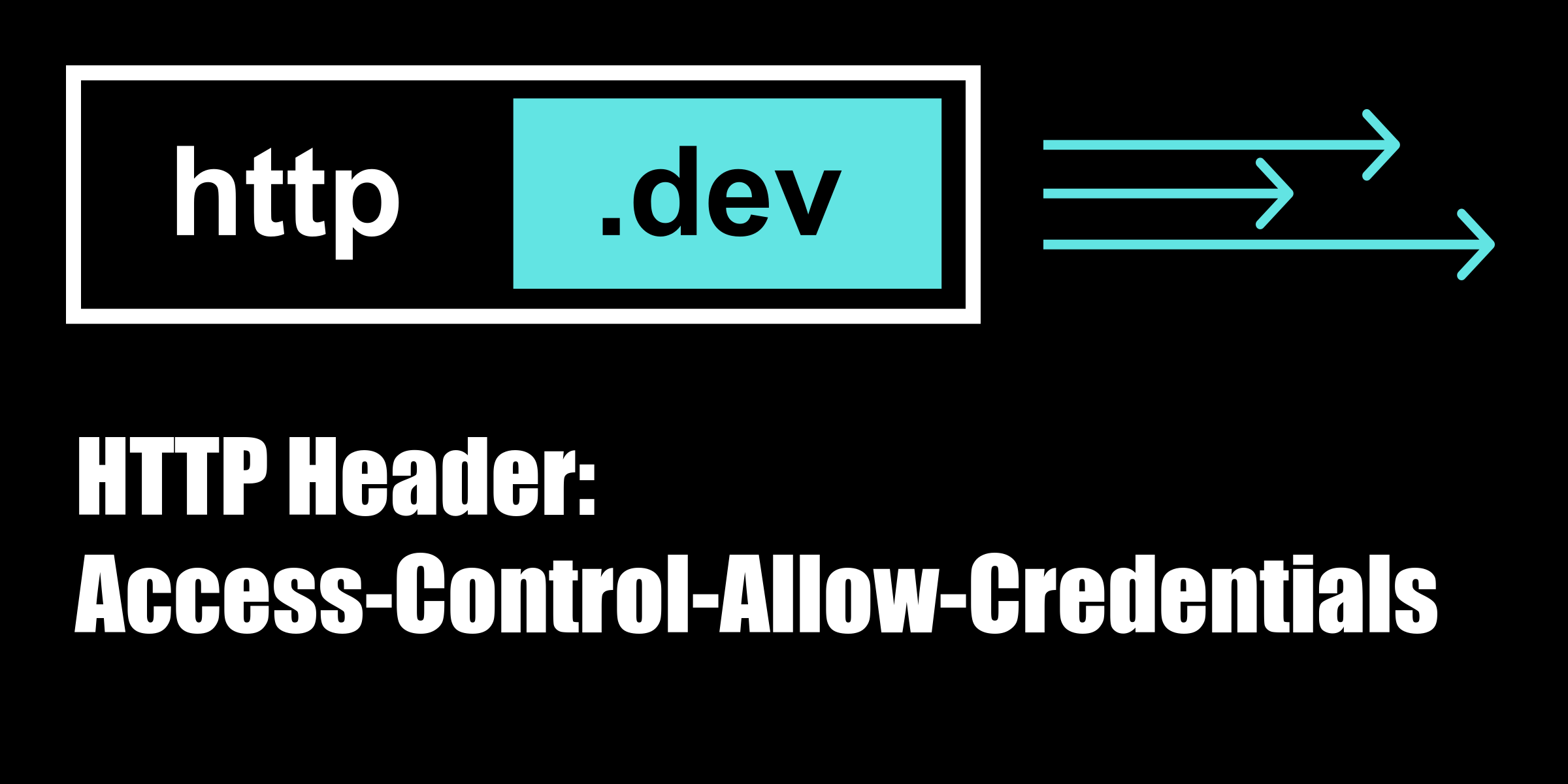 AccessControlAllowCredentials Expert Guide to HTTP headers