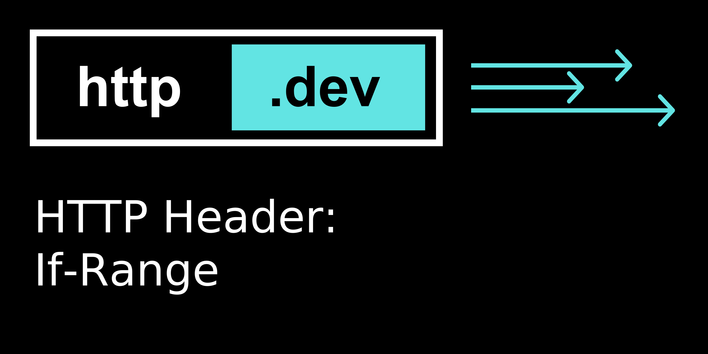 Http Range. Read If-Range - Expert Guide to HTTP headers