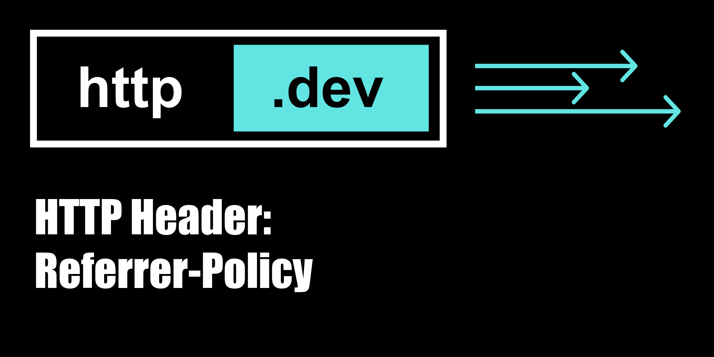 Referrer-Policy - HTTP header explained